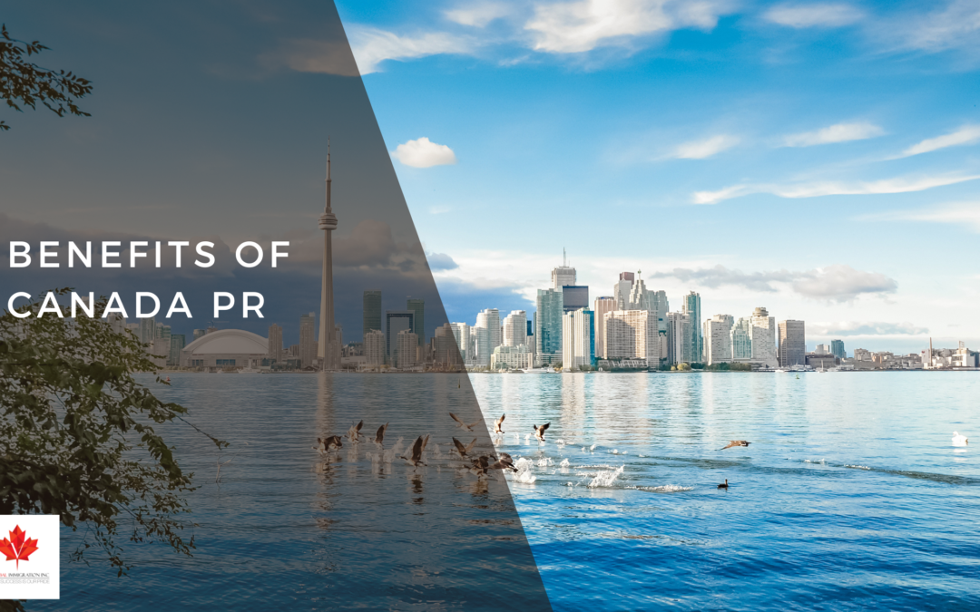 Top 6 Benefits of Canada PR